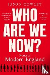 Cowley, Jason - Who Are We Now?