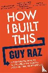 Raz, Guy - How I Built This