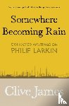 James, Clive - Somewhere Becoming Rain