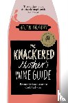 McGinn, Helen - The Knackered Mother's Wine Guide
