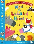 Donaldson, Julia - The What the Ladybird Heard Sticker Book