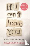 Levin, Charlotte - If I Can't Have You