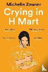 Zauner, Michelle - Crying in H Mart