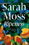 Moss, Sarah - Ripeness
