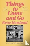 Howland, Bette - Things to Come and Go