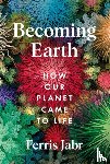 Jabr, Ferris - Becoming Earth