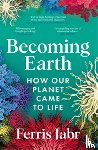 Jabr, Ferris - Becoming Earth