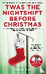 Kay, Adam - Twas The Nightshift Before Christmas