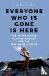 Blitzer, Jonathan - Everyone Who Is Gone Is Here