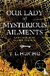 Huchu, T. L. - Our Lady of Mysterious Ailments