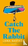 Bastasic, Lana - Catch the Rabbit