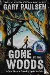 Paulsen, Gary - Gone to the Woods: A True Story of Growing Up in the Wild
