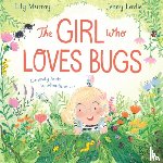 Murray, Lily - The Girl Who LOVES Bugs