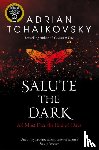Tchaikovsky, Adrian - Salute the Dark