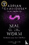Tchaikovsky, Adrian - Seal of the Worm