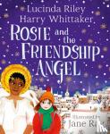 Riley, Lucinda, Whittaker, Harry - Rosie and the Friendship Angel
