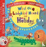 Julia Donaldson, Lydia Monks - What the Ladybird Heard on Holiday