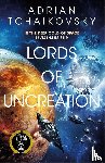 Tchaikovsky, Adrian - Lords of Uncreation