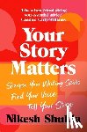 Shukla, Nikesh - Your Story Matters