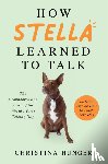 Hunger, Christina - How Stella Learned to Talk