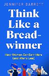 Barrett, Jennifer - Think Like a Breadwinner