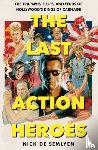 Semlyen, Nick de - The Last Action Heroes