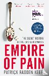 Keefe, Patrick Radden - Empire of Pain