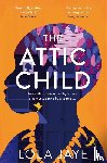 Jaye, Lola - The Attic Child