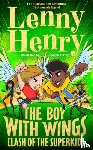Henry, Lenny - The Boy With Wings: Clash of the Superkids