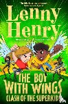 Henry, Lenny - The Boy With Wings: Clash of the Superkids