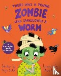 Baillie, Kaye - There Was a Young Zombie Who Swallowed a Worm