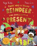 Baillie, Kaye - There Was a Young Reindeer Who Swallowed a Present