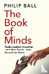 Ball, Philip - The Book of Minds