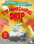 Donaldson, Julia - Tyrannosaurus Drip 15th Anniversary Edition