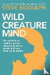 Biddulph, Steve - Wild Creature Mind