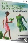 Kincaid, Jamaica - The Autobiography of My Mother