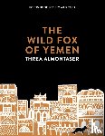 Almontaser, Threa - The Wild Fox of Yemen