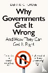 Grube, Dennis C. - Why Governments Get It Wrong