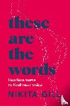 Gill, Nikita - These Are the Words