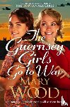 Wood, Mary - The Guernsey Girls Go to War