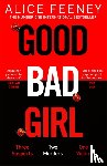 Feeney, Alice - Good Bad Girl