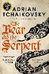 Tchaikovsky, Adrian - The Bear and the Serpent