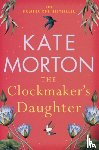 Morton, Kate - The Clockmaker's Daughter