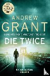 Grant, Andrew - Die Twice