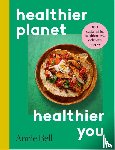 Bell, Annie - Healthier Planet, Healthier You