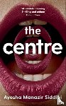 Siddiqi, Ayesha Manazir - The Centre