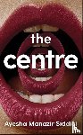 Siddiqi, Ayesha Manazir - The Centre