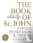 Henderson, Fergus, Gulliver, Trevor - The Book of St John