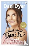 Dyer, Dani - What Would Dani Do?