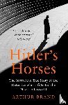 Brand, Arthur - Hitler's Horses